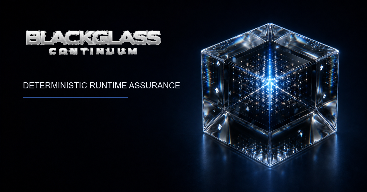 Blackglass Continuum | Deterministic Runtime Assurance